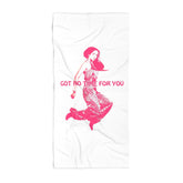 A white beach towel with the image of a young woman with the words Got No Time For You in pink