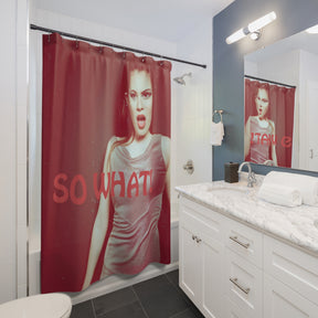 bathroom view with a shower curtain of a fashion woman saying So What!