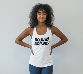 Black woman in white tank top with the words No Way, Go Way front view